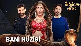 İntikam Ateşi | Naagin | Bani Müziği