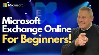 Microsoft Exchange Online for Beginners!