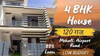 120 गज में 4 BHK House In Mohali | 4 BHK House In Mohali On Airport Road | Low Budget |Gated Society