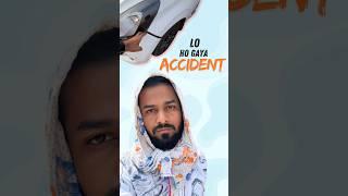 Hamara Accident  Ho Gaya  | Mini Vlog | #shorts #minivlog #vlog #bageshwardhamsarkar