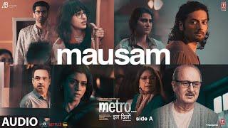 Metro...In Dino: Mausam (Audio) | Arijit Singh | Pritam | Sandeep Shrivastava