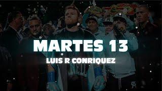 Martes 13 - Luis R Conriquez | Letra | Video Oficial