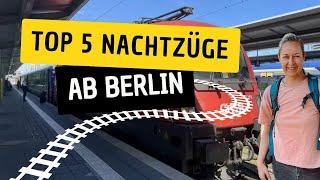 NACHTZÜGE ab BERLIN - Die 5 besten Verbindungen für einen Städtetrip!