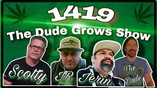 The Dude Grows Show - ep1419