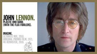 Imagine - John Lennon & The Plastic Ono Band (w The Flux Fiddlers) (Ultimate Mix 2018) - 4K REMASTER