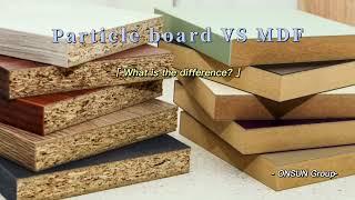 Explore the differences between MDF and Particle board--①