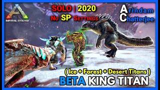 Ark Extinction - (SOLO) Killing BETA KING TITAN with all 3 Titans - S2E59