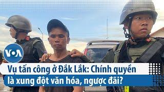 Bạo động ở Đắk Lắk: Nguyên nhân gốc rễ là xung đột văn hóa, ngược đãi? | VOA Tiếng Việt