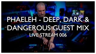 Phaeleh - Deep, Dark & Dangerous Guest Mix // Live Stream 006