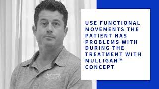 'Use functional movements with the MULLIGAN™ Concept'   Mark Thomson