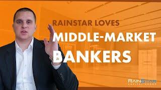 Rainstar Capital Group loves to work/partner with Middle-Market Bankers!