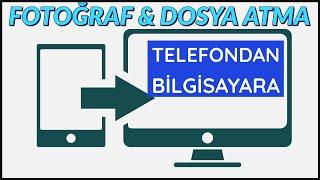 Telefondan Bilgisayara Fotoğraf Atma (Dosya Aktarma)