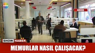 Memurlar nasıl çalışacak?