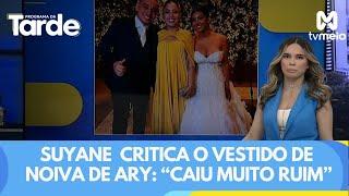 Suyane Pessoa critica o vestido de noiva de Ary Mirelle: “Caiu muito ruim”