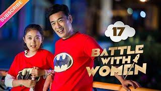 【Multi-sub】Battle with Women EP17 | Wang Yaoqing, Yu Mingjia, Mei Ting | Fresh Drama