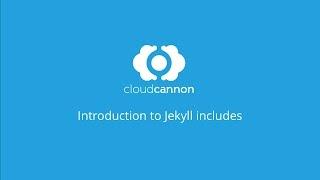 Introduction to Jekyll includes - CloudCannon Casts