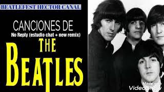 The Beatles - No Reply ( Studio Chat + New Remix)