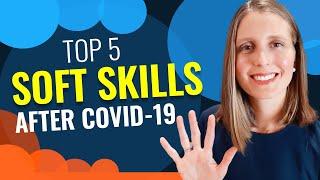 TOP SOFT SKILLS AFTER COVID-19: 5 Most In-Demand Soft Skills Post-Pandemic