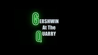 Gershwin at the Quarry (2021)