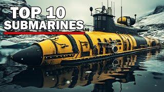 Top 10 Most Technologically Advanced Submarines Today