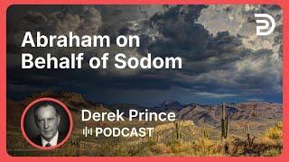 Abraham on Behalf of Sodom | Part 1 - The Ministry of Intercession | Podcast