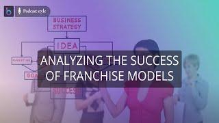 Analyzing the Success of Franchise Models