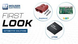 First Look | Unlocking Automotive Solutions: First Look | Mouser Electronics