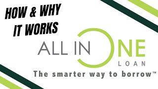 HOW & WHY the ALL IN ONE Loan Works