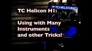 TC Helicon H1: Using with Many Instruments and other Tricks!