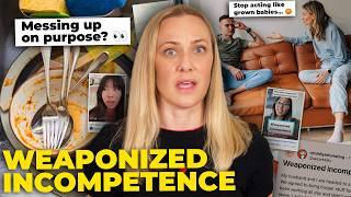 Understanding Weaponized Incompetence Helps You AVOID THIS!