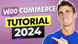 WooCommerce Tutorial 2024 - Step by Step Guide for Beginners