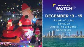 Weekend Watch December 13 - 15 | Things to do in San Diego