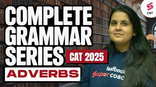 CAT 2025 Prep | Complete Grammar Series for CAT 2025 | Adverbs for CAT 2025 | Ritu Dudhoria
