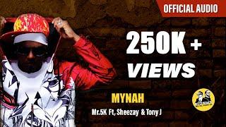 Mr.5K - Mynah Feat. Sheezay & Tony J