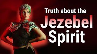 Jezebel Spirit - The Biblical Truth