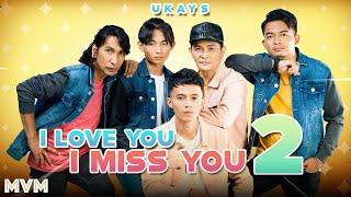 Ukays - I Love You I Miss You 2 (Official Music Video)