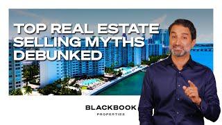 Top Real Estate Selling Myths Debunked in 2022