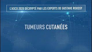 Tumeurs cutanées : l'ASCO 2020 décrypté par Gustave Roussy