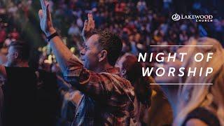 Night of Worship and Prayer | Lakewood Church (2019)