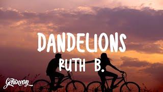 Ruth B. - Dandelions (Lyrics)