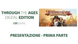 Through the Ages Digital Edition - Presentazione, Parte 1