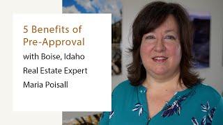 5 Benefits of Pre-Approval with Maria Poisall, Idaho Real Estate Expert