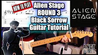 Black Sorrow - Alien Stage Guitar Tutorial | Learn the Full Song from ROUND 3