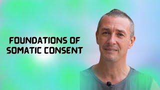 Foundations of Somatic Consent