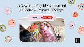 From The Playhub: 3 Newborn Play Ideas I Learned at Pediatric Physical Therapy