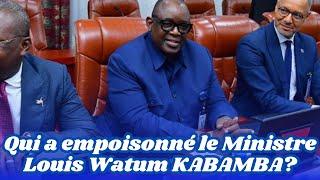 URGENT....TRES URGENT...LE MINISTRE LOUIS WATUM KABAMBA EST EMPOISONNE...POURQUOI LUI FAIRE CA?