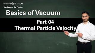 Basics of Vacuum: Part 04 – Thermal Particle Velocity | by Pfeiffer Vacuum