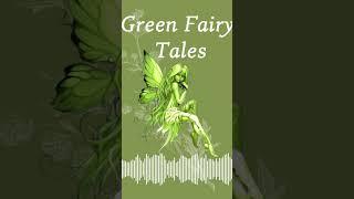 Introduction to Green Fairy Tales