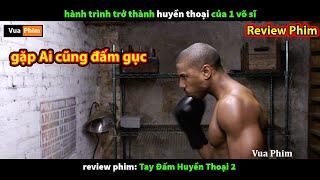 Gặp ai Đấm Gục Người Đó - review phim Tay Đấm Huyền Thoại 2