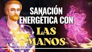 Método Energético de Sanación a Través de las MANOS | Saint Germain #sanaciónenergética